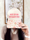 "PUT IT ON MY DADS TAB" Hat